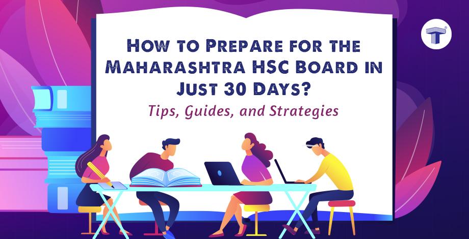 How to Prepare for the 2024 Maharashtra HSC Board Within a Month