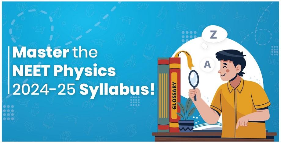 NEET Physics Syllabus 2025 - Chapter-wise Weightage & Important Topics