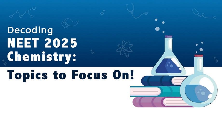 NEET Chemistry Syllabus 2025, Organic, Inorganic, Physical Chemistry Topics