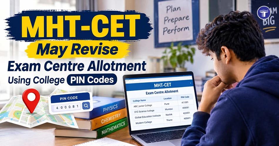 MHT-CET May revise exam centre allotment using college PIN codes, with a student checking exam centre details on a laptop