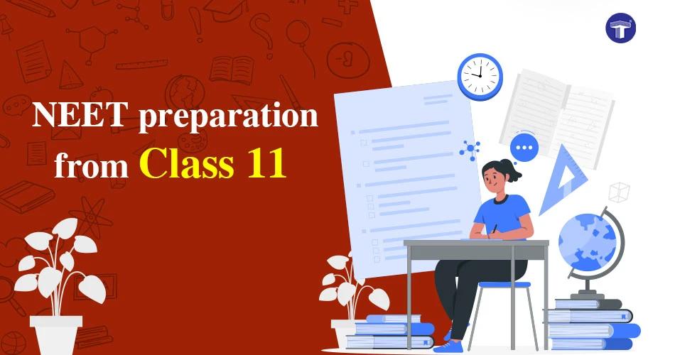 NEET Preparation from Class 11: Complete 2-Year Strategy