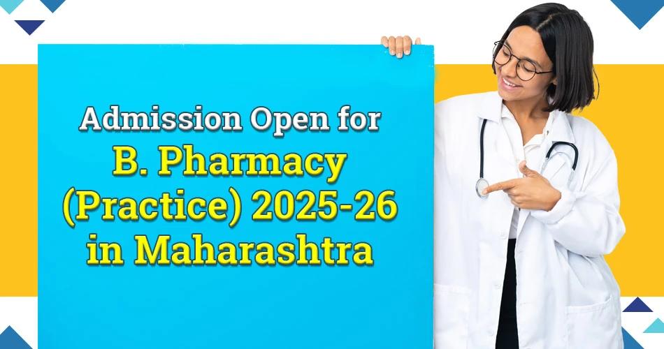 Admission Open for B. Pharmacy (Practice) 2025-26 in Maharashtra – Female doctor holding signboard