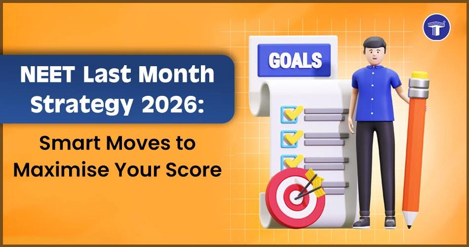 NEET 2026 last month strategy guide with study plan and revision tips