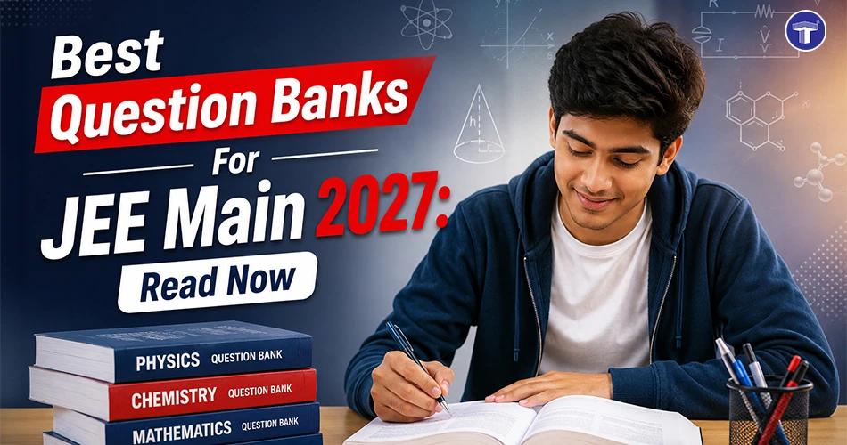 Student studying with Physics, Chemistry and Mathematics question banks for JEE Main 2027 preparation
