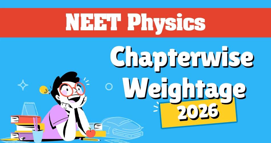 A graphic featuring a stylized student and the text "NEET Physics Chapterwise Weightage 2026."