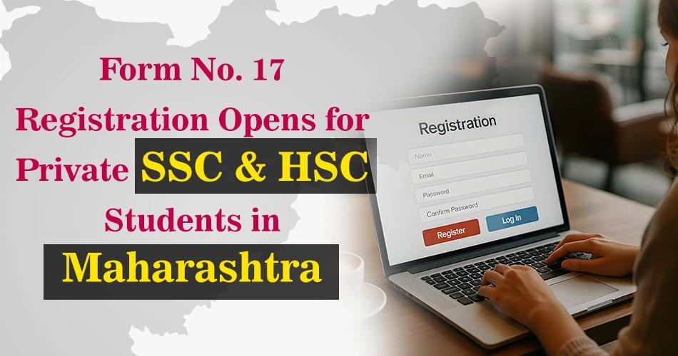 Form No. 17 registration open for private SSC and HSC students in Maharashtra – student filling online form on laptop