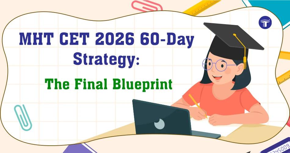 Student studying with laptop and notebook beside text “MHT CET 2026 60-Day Strategy: The Final Blueprint