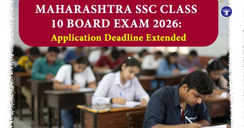 Students writing Maharashtra SSC Class 10 Board Exam 2026 in classroom with application deadline extended notice