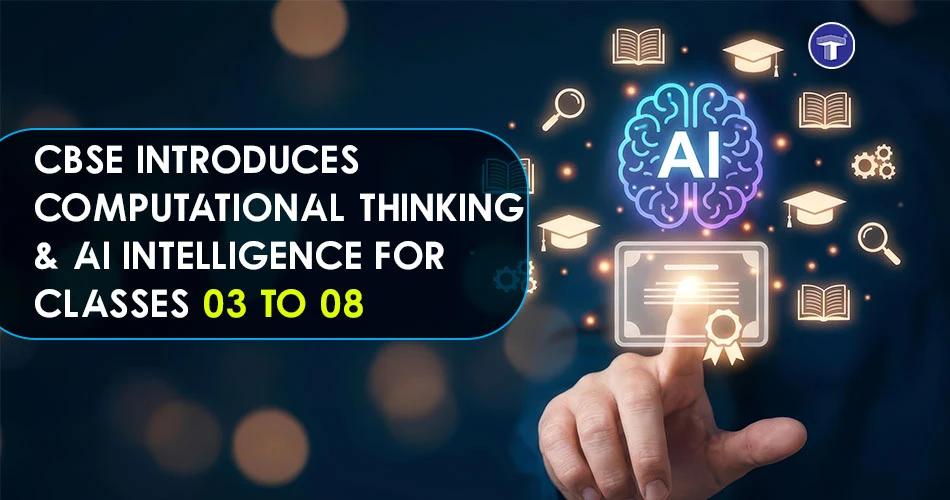 CBSE circular announcing launch of Computational Thinking and AI curriculum for Classes 3 to 8 from 2026–27 session