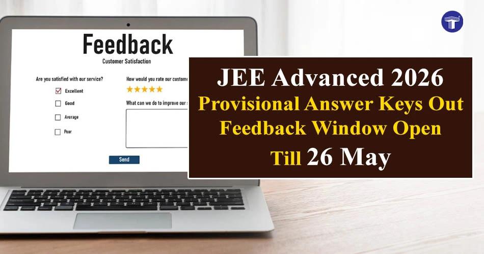 JEE Advanced 2026 provisional answer keys released with feedback window open till 26 May