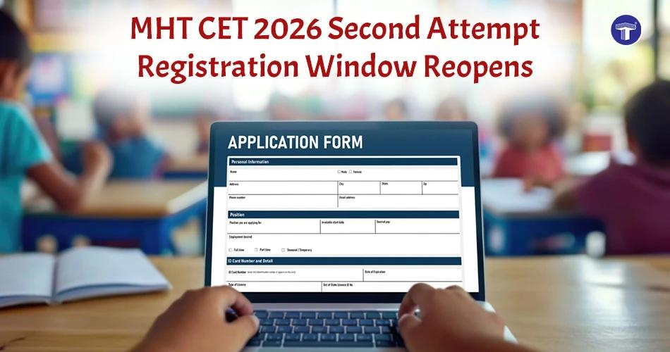 MHT CET 2026 second attempt registration window reopens with online application form displayed on laptop in classroom setting