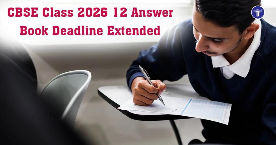 Student writing an exam with text showing CBSE Class 12 answer book deadline extension for 2026 updates