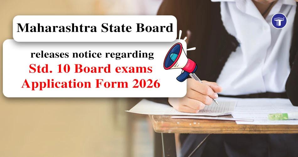 Maharashtra State Board Std. 10 Board exam application form 2026 notice with a student writing