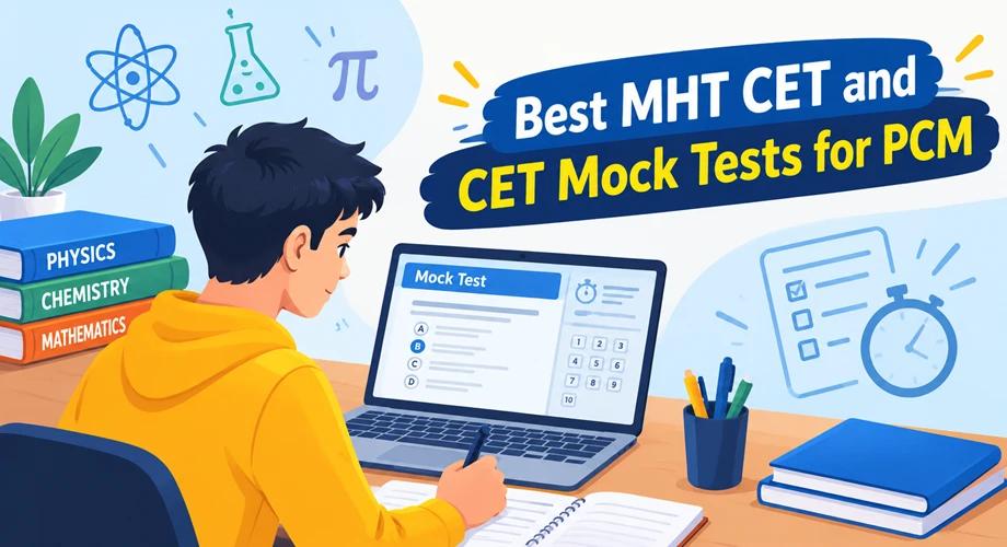 MHT CET PCM online mock tests for Physics, Chemistry and Mathematics exam preparation