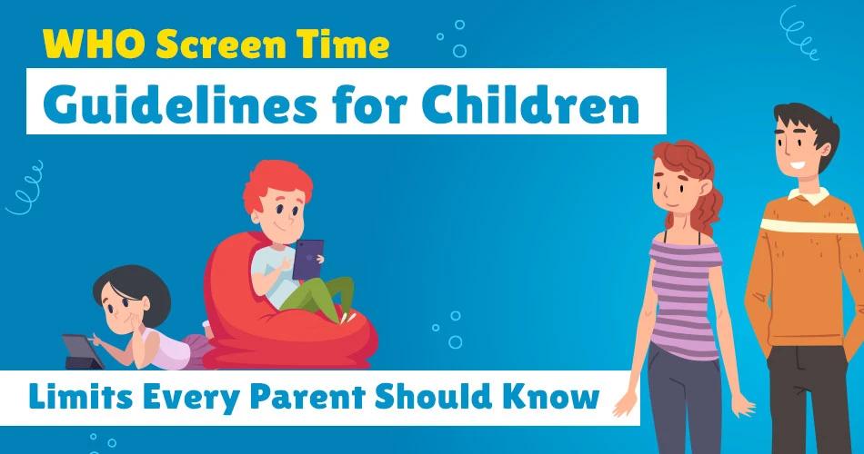 Infographic showing WHO screen time guidelines for children by age, with limits and tips for healthy screen use.