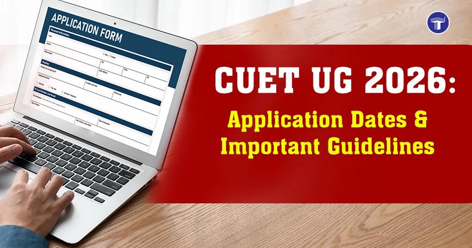 CUET UG 2026 banner showing online application form with application dates and important guidelines for aspirants