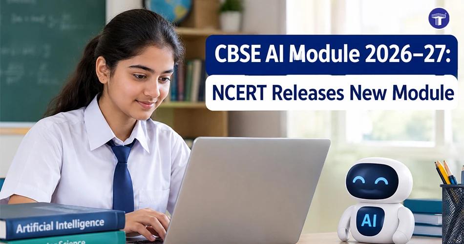 CBSE introduces formal AI teaching as NCERT releases an AI module for Classes IX–XII
