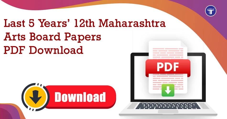 Last 5 years’ 12th Maharashtra Arts Board question papers PDF download for HSC exam preparation