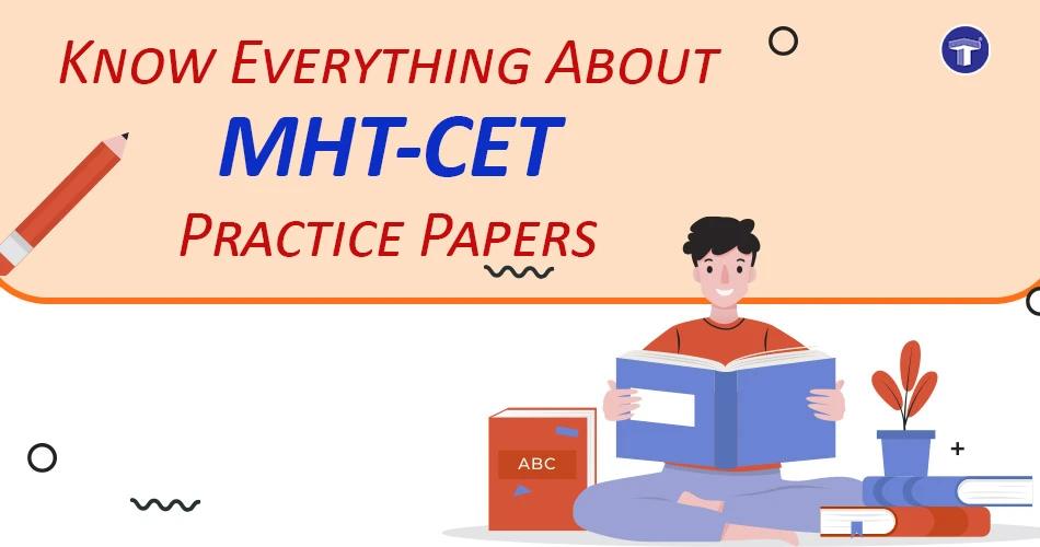 Illustrated banner titled "Know Everything About MHT-CET Practice Papers," featuring a person reading a book