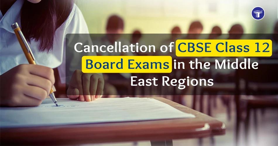 Student writing exam with headline about cancellation of CBSE Class 12 board exams in Middle East regions