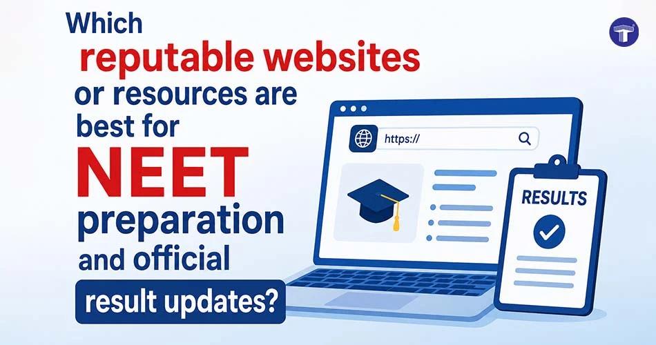 Reputable websites and resources for NEET preparation and official result updates