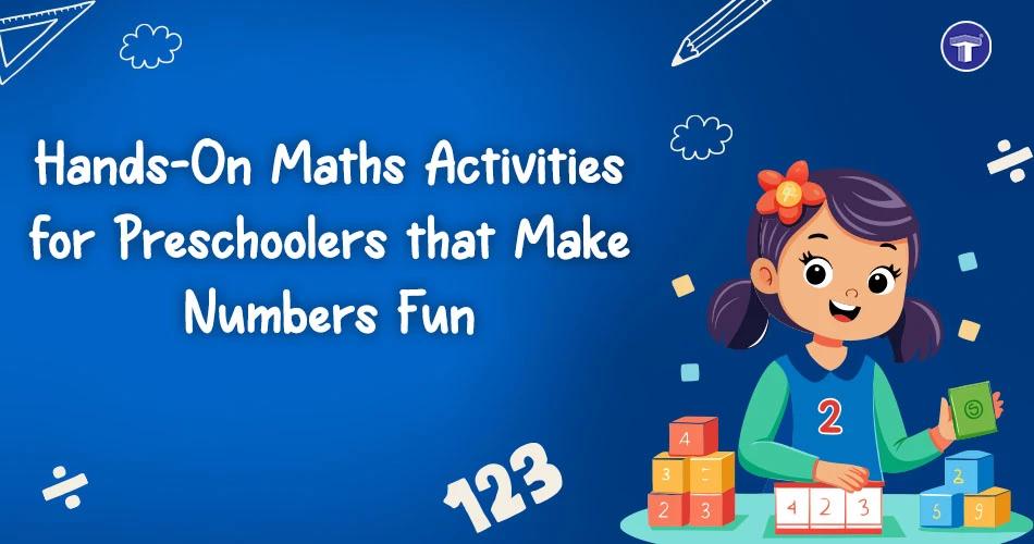 Hands-On Maths Activities for Preschoolers That Make Numbers Fun