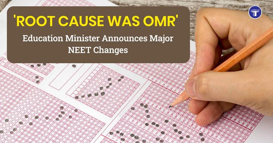 Banner showing an OMR answer sheet being filled with a pencil alongside the headline “‘Root Cause Was OMR’ — Education Minister Announces Major NEET Changes.”