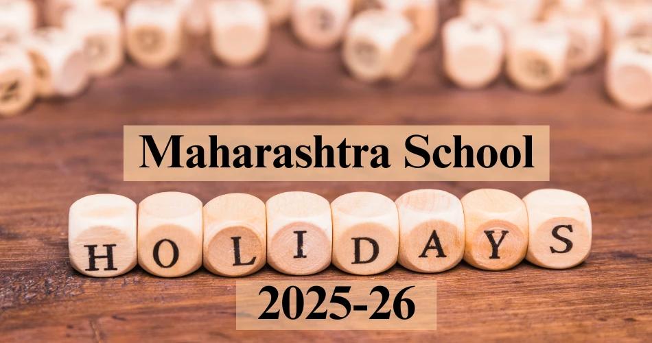Wooden blocks spelling 'Holidays' with text overlay reading 'Maharashtra School Holidays 2025–26' — representing the 129 holidays announced for Maharashtra government schools