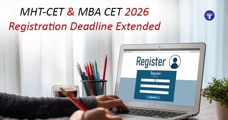 Laptop screen showing MHT-CET and MBA CET 2026 registration deadline extended notice on study desk setup for CET applicants