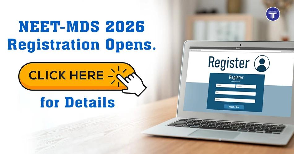 NEET MDS 2026 registration opens with online application form and important exam details for MDS admission