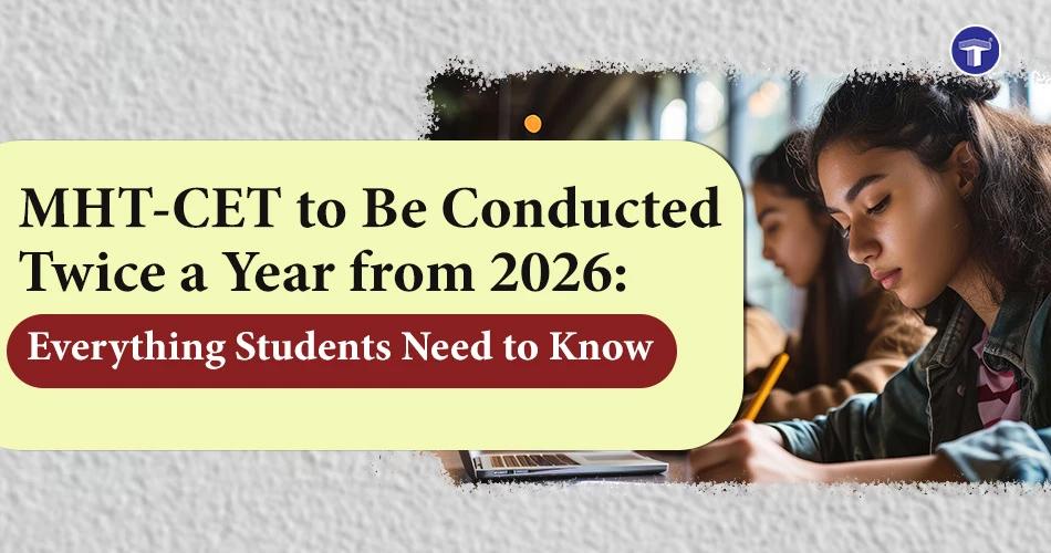Students preparing for MHT-CET 2026 exam after announcement that it will be conducted twice a year in April and May sessions