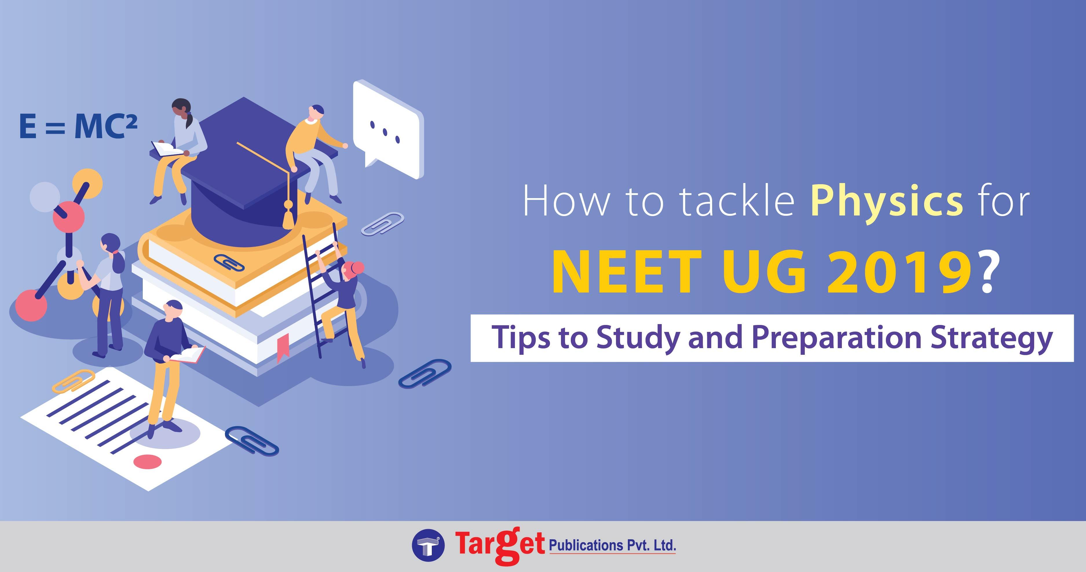 How to tackle Physics for NEET UG 2019? Tips to Study and Preparation Strategy