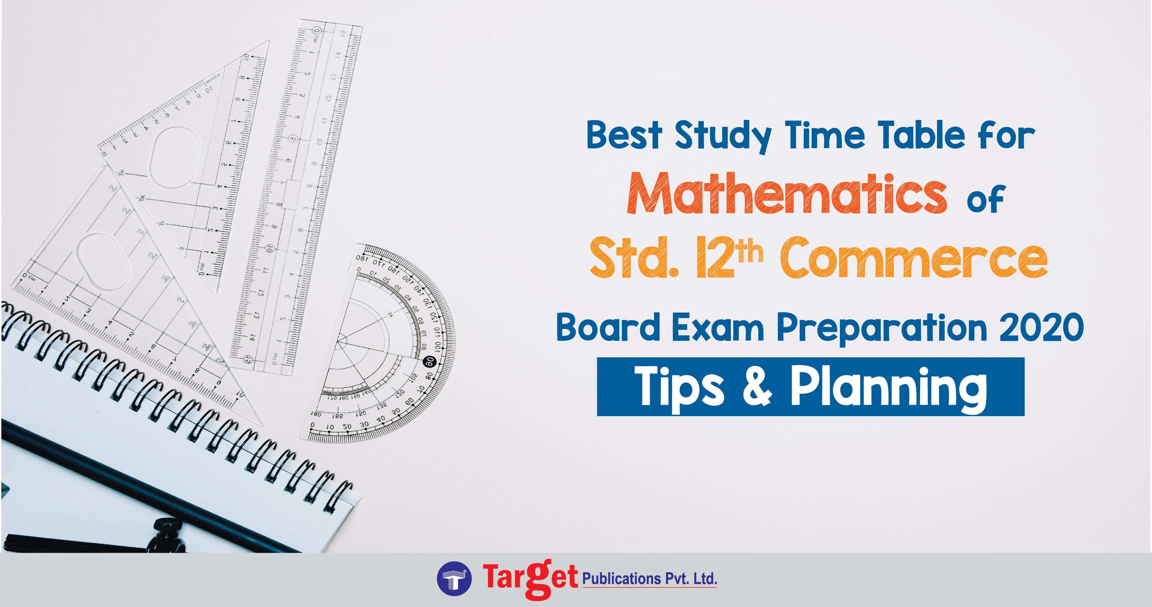 Best Study Time Table for Mathematics of Std. 12th Commerce Board Exam Preparation 2020 | Tips & Planning