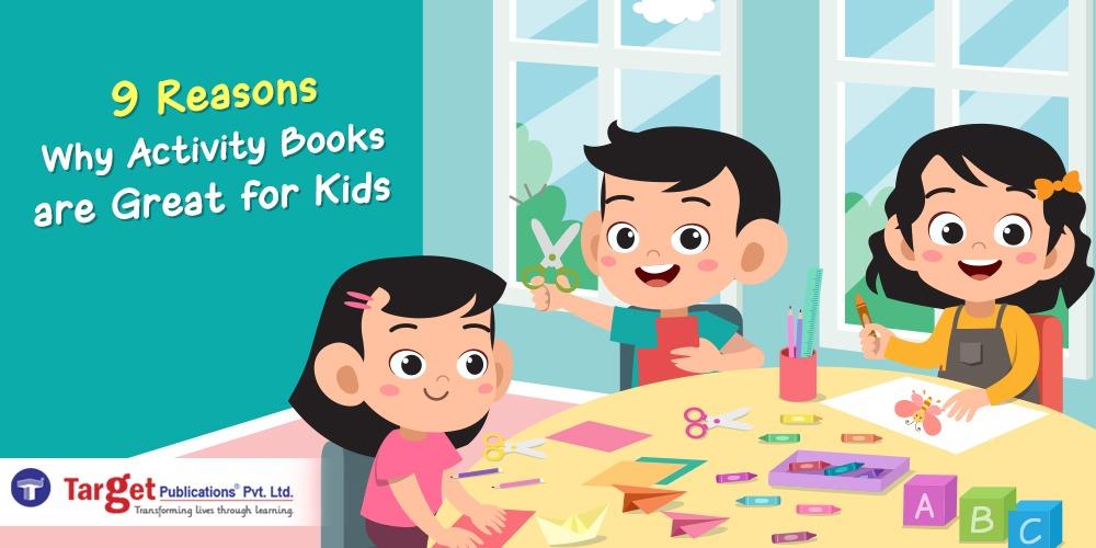 9 Reasons Why Activity Books are Great For Kids