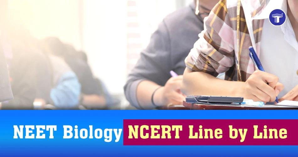 NEET Biology NCERT Line by Line Preparation: How to Study Every Chapter