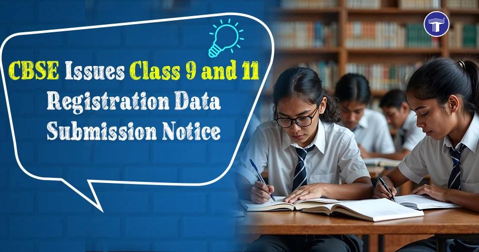 CBSE issues Class 9 and 11 registration data submission notice for session 2025-26