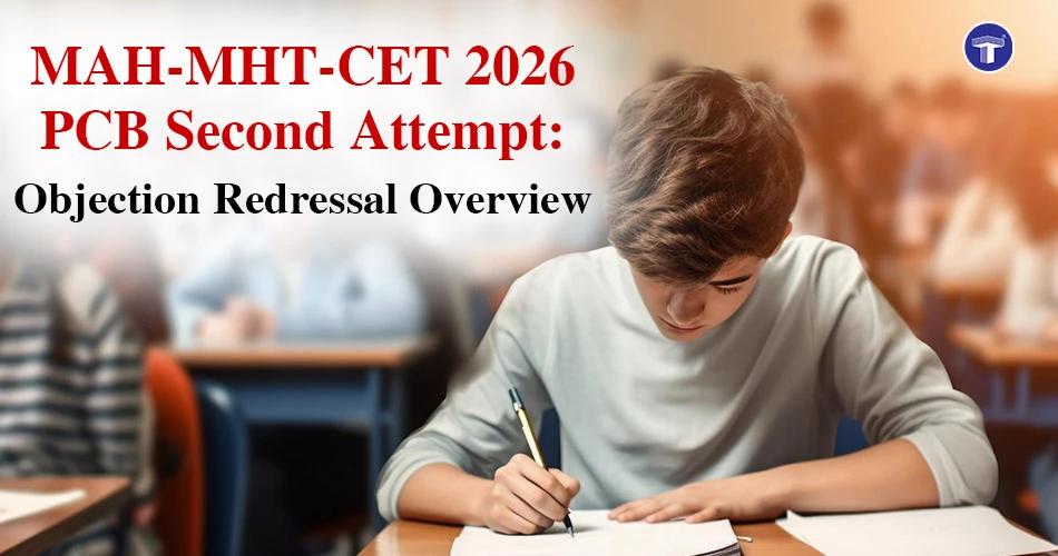 MAH MHT CET 2026 PCB second attempt objection redressal overview banner showing student during exam preparation
