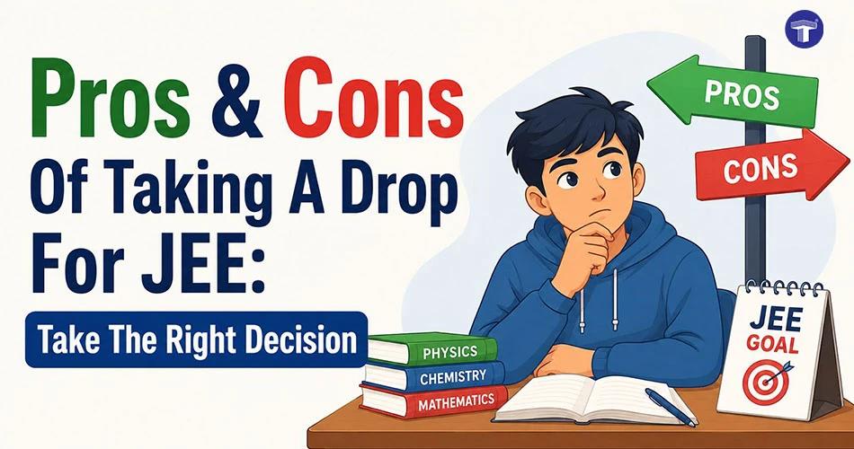Pros and cons of taking a drop for JEE, with a student weighing the decision alongside JEE study materials