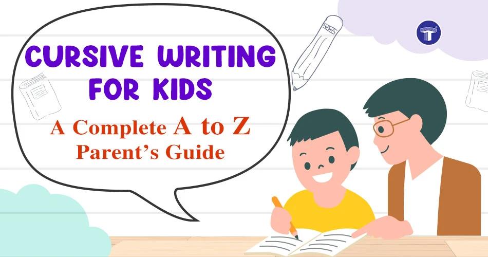 Cursive Writing for Kids: A Complete Parent’s Guide